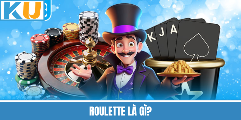 Roulette Là Gì?