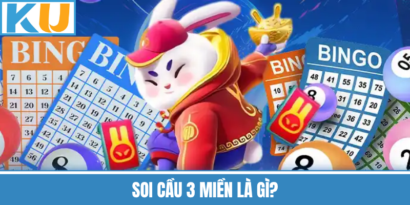 Soi Cầu 3 Miền Là Gì?