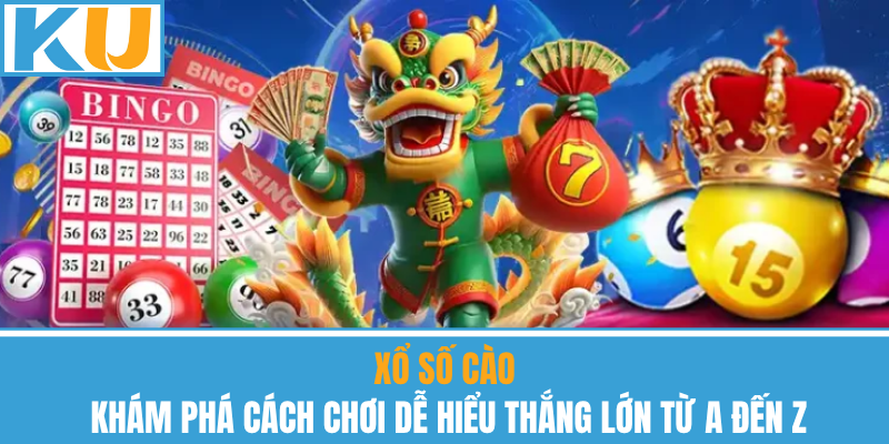 Xổ Số Cào – Khám Phá Cách Chơi Dễ Hiểu Thắng Lớn Từ A Đến Z
